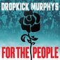 Dropkick Murphys - For The People [2 LP]