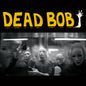Dead Bob - Some Bodies / We Are The Humans [LP]