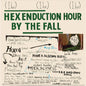 FALL - Hex Enduction Hour - Transparent Green Vinyl (Grn) [LP]