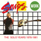 Snips - Work: The Solo Years 1978-1981 (Uk) [CD]