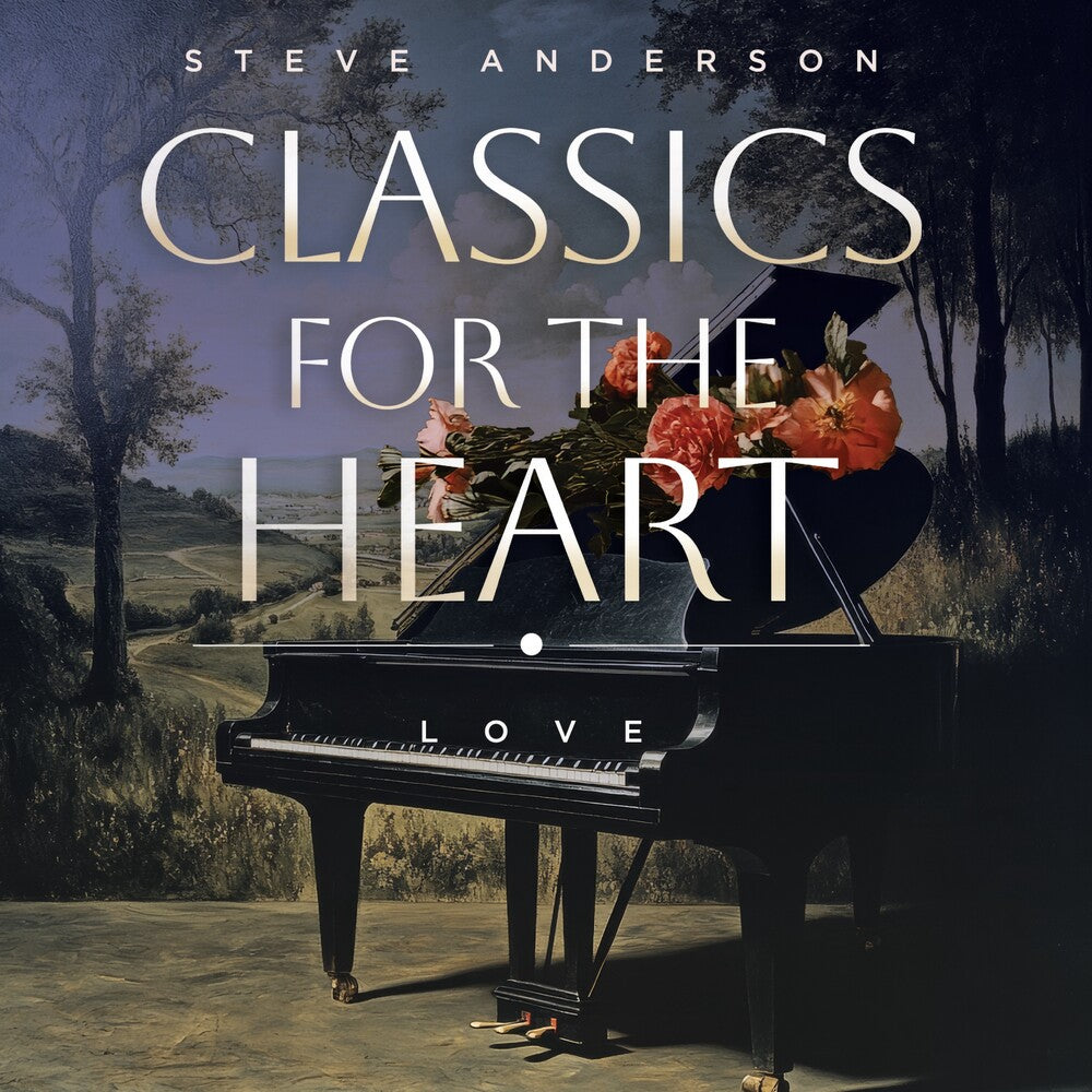 Steve Anderson - Classics For The Heart: Love [CD]