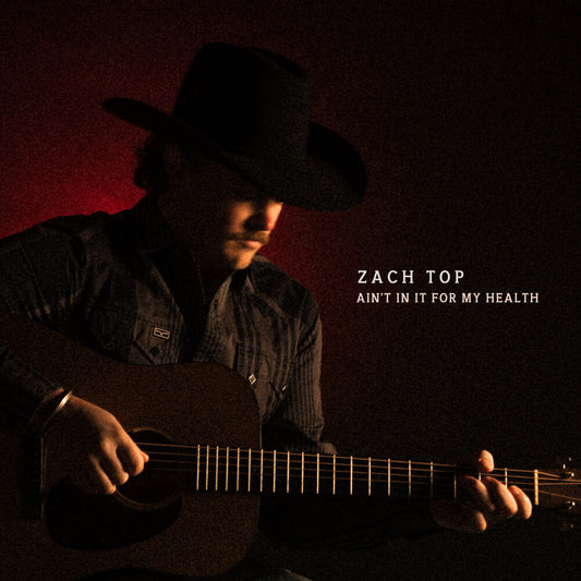 Zach Top - Ain't In It For My Health [CD]
