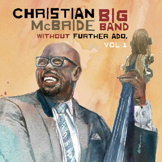 Christian Mcbride  Big Band - Without Further Ado Vol 1 [LP]