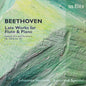 BARTHOLD KUIJKEN - Ludwig Van Beethoven: Late Works For Fl & Pno [CD]