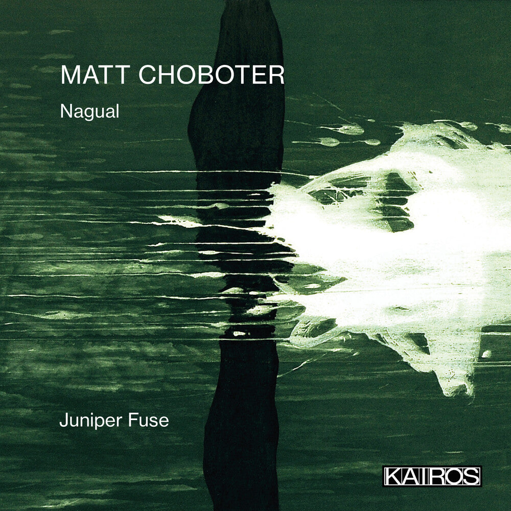 Juniper Fuse - Matt Choboter: Nagual [CD]