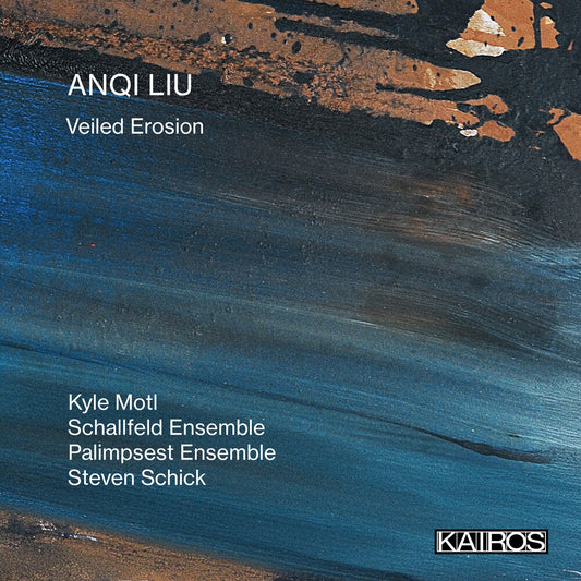 Anqi Liu: Veiled Erosion / Various - Anqi Liu: Veiled Erosion / Various [CD]