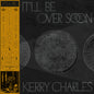 Charles, Kerry - It'Ll Be Over Soon [LP]