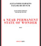 Hawkins, Alexander / Bynum, Taylor Ho - Near Permanent State Of Wonder [CD]