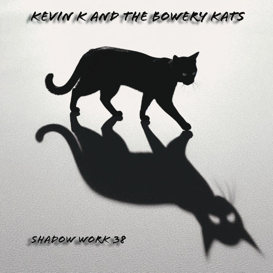 Kevin K & the Bowery Kats - Shadow Work 38 [CD]
