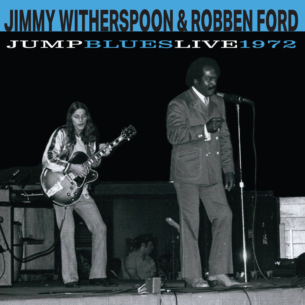 Jimmy Witherspoon & Robben Ford - Jump Blues Live 1972 -  [Indie Exclusive Cobalt Blue LP]