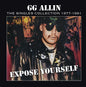 Gg Allin - Expose Yourself: The Singles Collection 1977-1991 [LP]