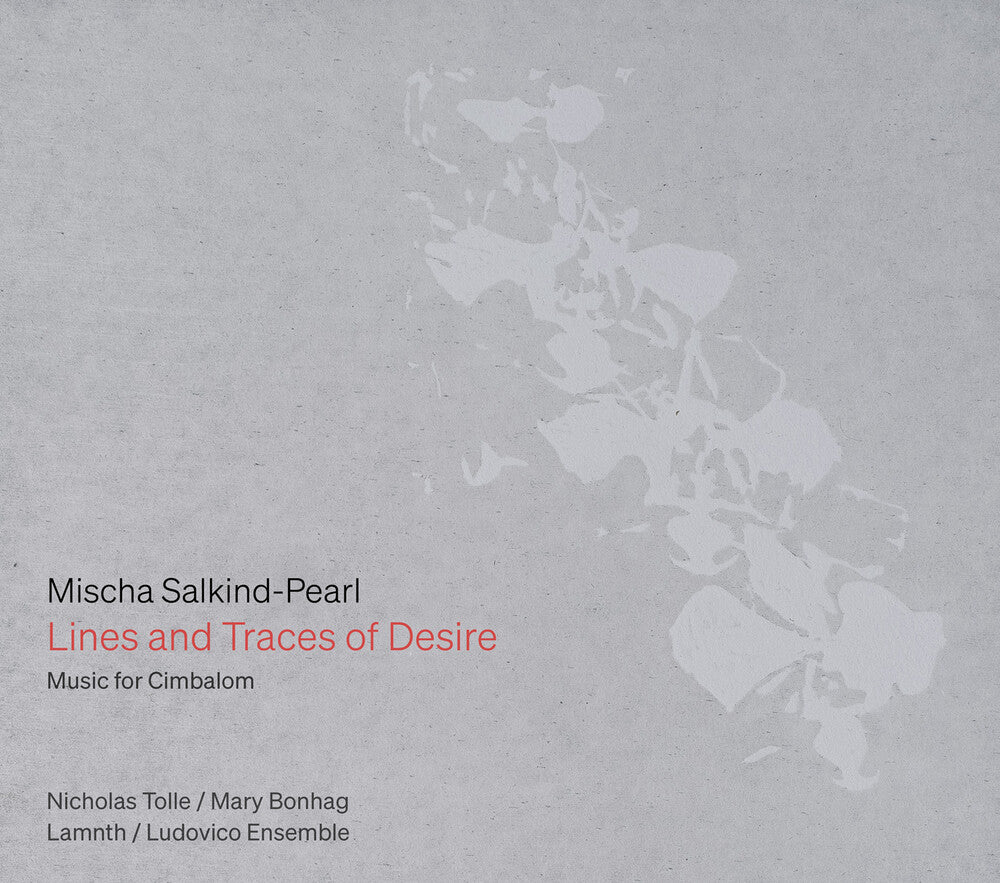 Nicholas Tolle - Mischa Salkind-Pearl: Lines & Traces Of Desire [CD]