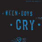 Selector Dub Narcotic - When Boys Cry [LP]