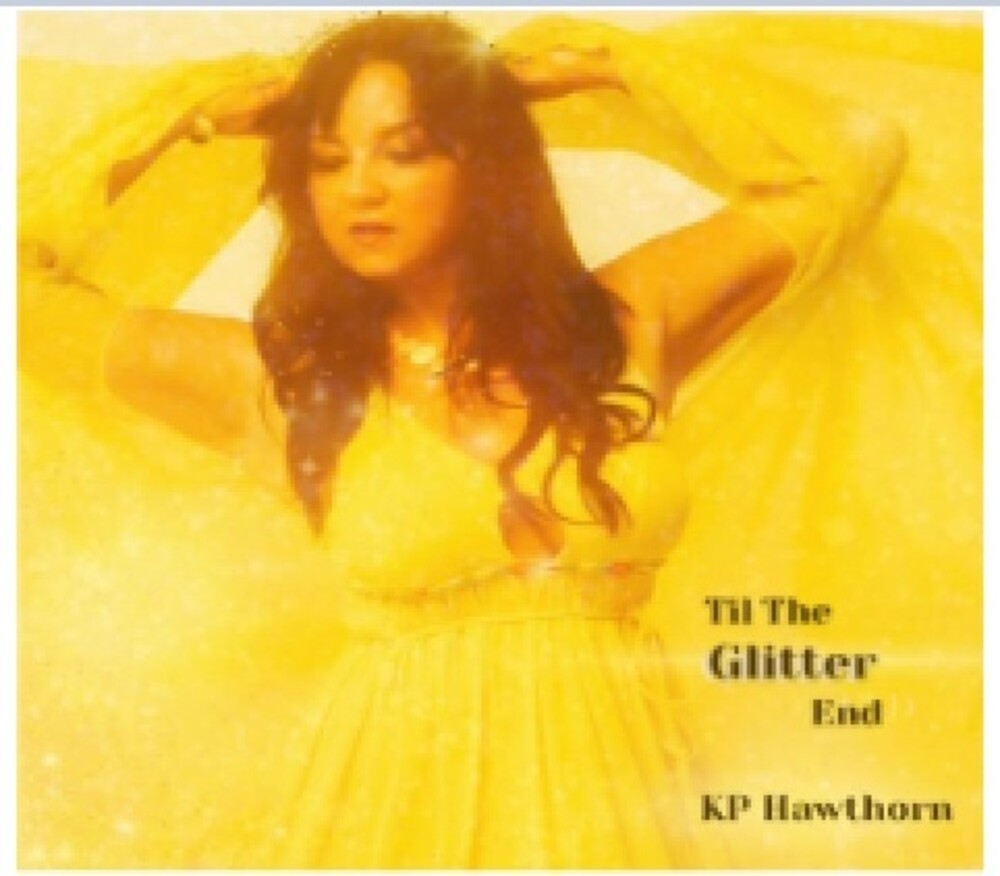 Kp Hawthorn - Till The Glitter End (Wal) (Eco) [CD]
