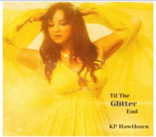 Kp Hawthorn - Till The Glitter End (Wal) (Eco) [CD]