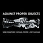 Michael Foster - Against Proper Objects [CD]