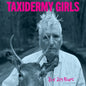 Taxidermy Girls - Rte 209 Blues [LP]