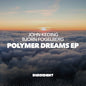 Keding, John & Fogelberg, Bjorn - Polymer Dreams EP (Retail Version) [CD]