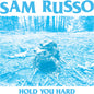 Sam Russo - Hold You Hard [LP]