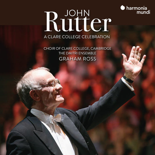 Choir Of Clare College Cambridge - John Rutter: A Clare College Celebration [CD]