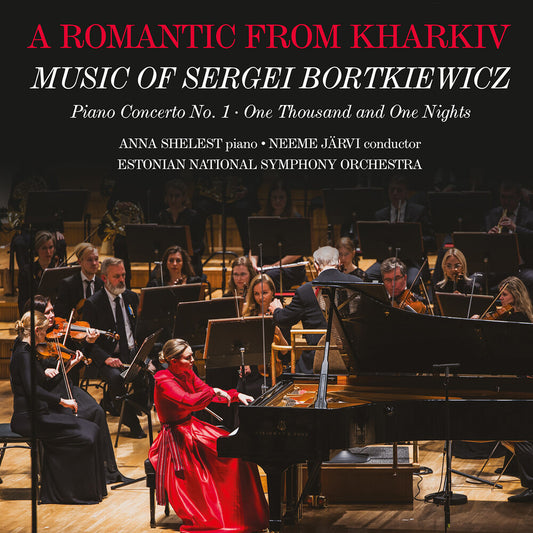 Anna Shelest - Romantic From Kharkiv - Music Of Sergei Bortkiewic [CD]