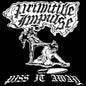 Primitive Impulse - Piss It Away [LP]