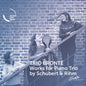 Trio Bronte - Works For Pno Trio By Schubert & Rihm [CD]