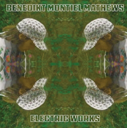 Benedikt Mathews  Montiel - Electric Works [LP]