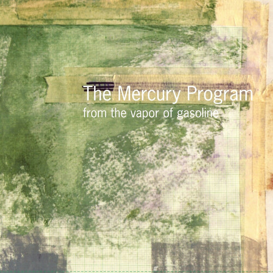 Mercury Program - From the Vapor of Gasoline [LP]