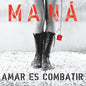 Mana - Amar Es Combatir [Remastered]