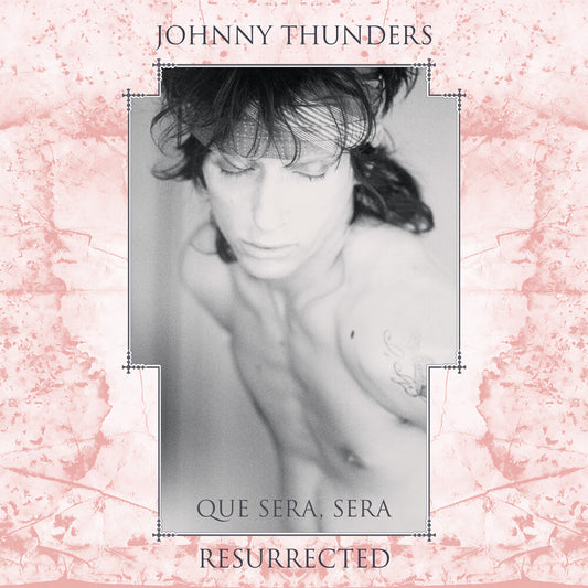 Johnny Thunders - Que Sera Sera: Resurrected (Aniv) [LP]