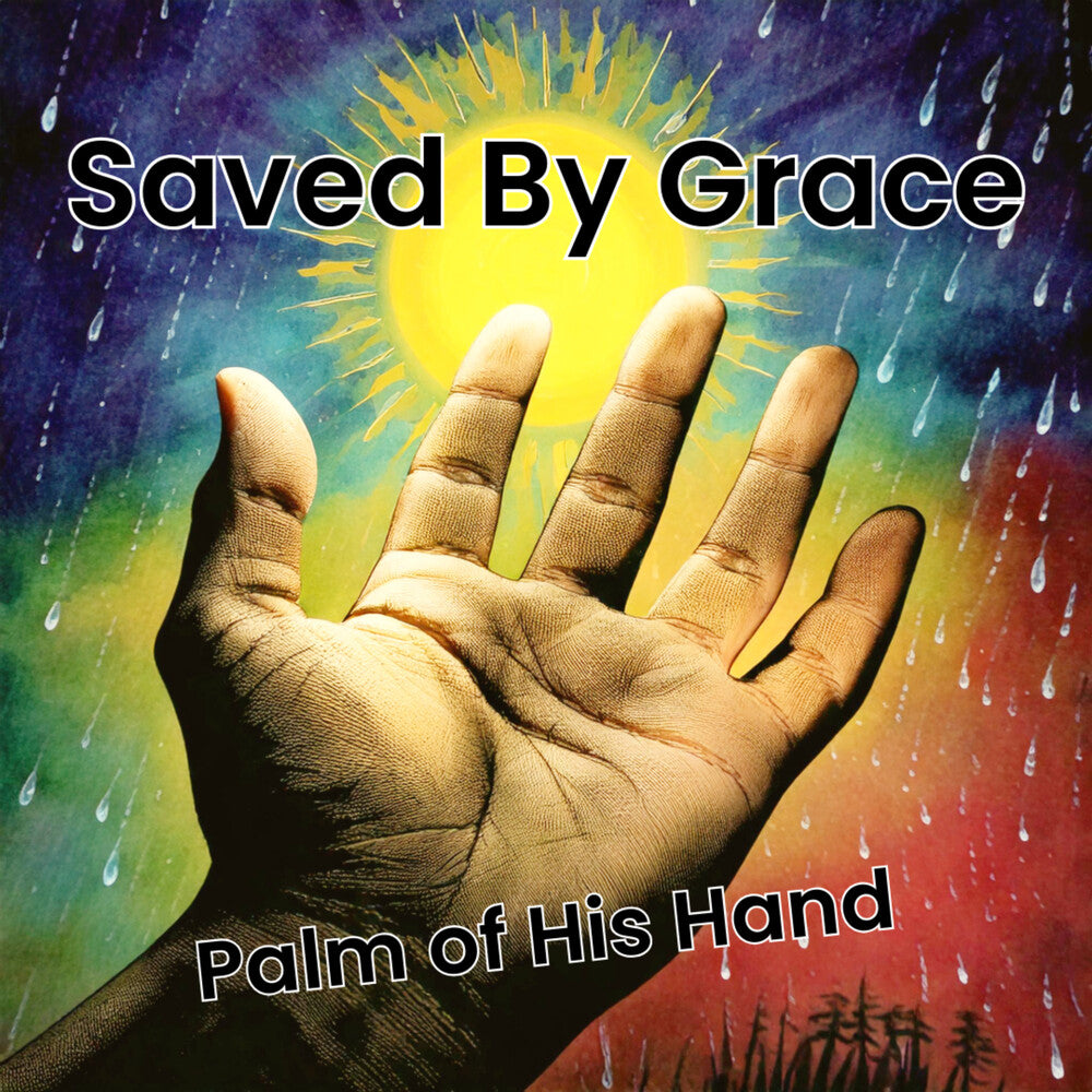 Saved By Grace - Palm Of His Hand [CD]
