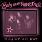 Baby and the Nobodies - Ready Or Not [CD]