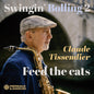 Pre-Order: Claude Tissendier - Swingin Bolling 2 - Feed The Cats [CD]