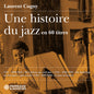 Une Histoire Du Jazz En 60 Titres - Une Histoire Du Jazz En 60 Titres [CD]