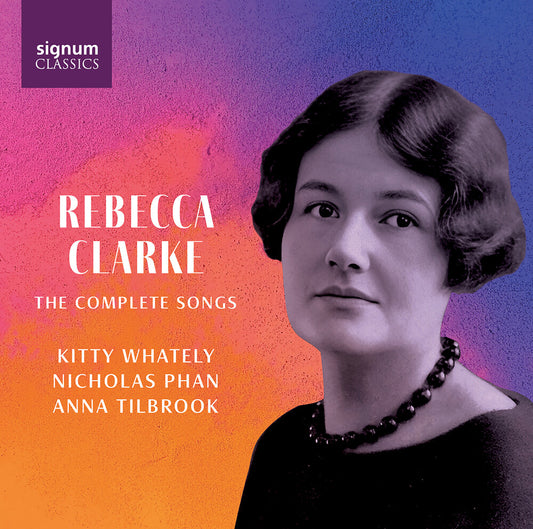 Pre-Order: Kitty Whately - Rebecca Clarke: The Complete Songs [CD]