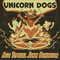 Unicorn Dogs - Age Typical Junk Behavior [LP]