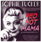 Pre-Order: Sophie Tucker - Red Hot Mama: All The Hits And More 1911-37 [CD]