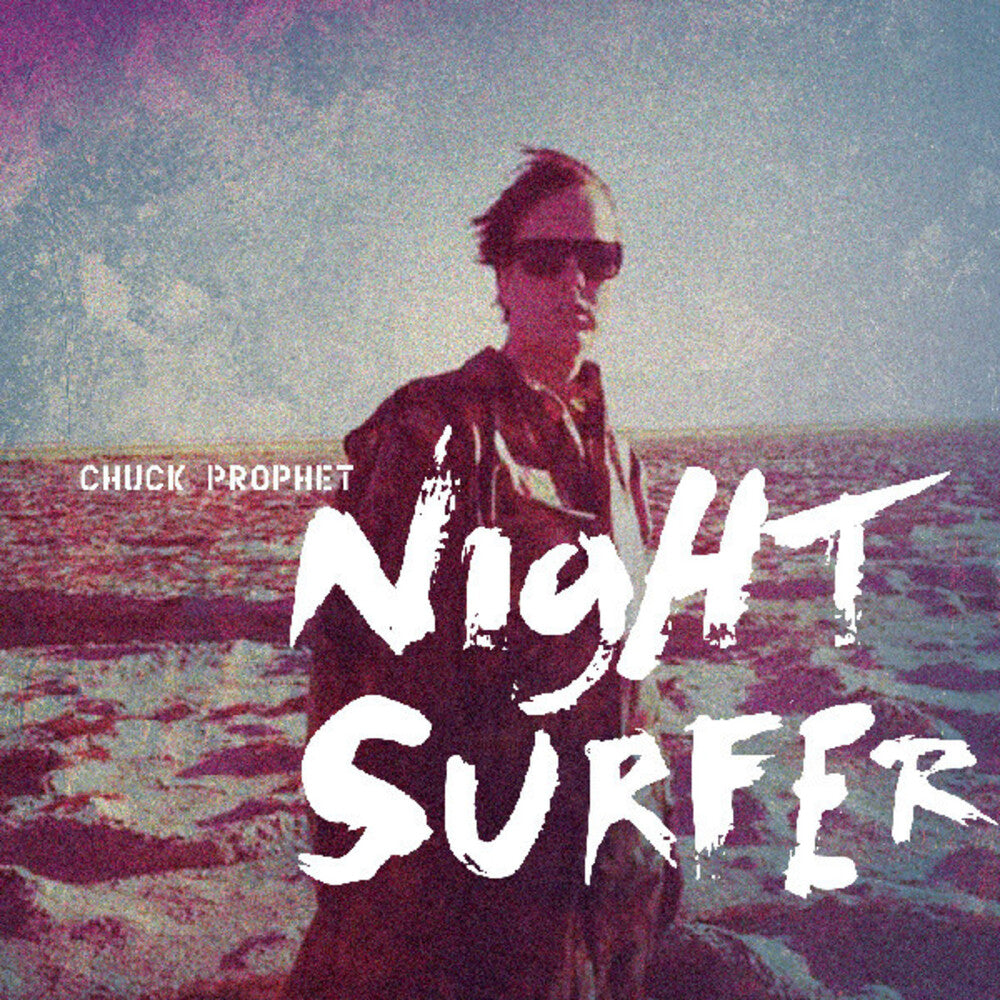 Chuck Prophet - Night Surfer (Wal) (Aniv) [CD]