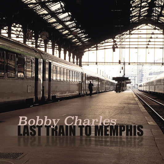 Bobby Charles - Last Train To Memphis [LP]