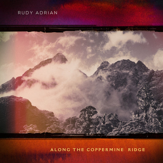 Pre-Order: Rudy Adrian - Along The Coppermine Ridge [CD]