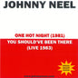 Johnny Neel - One Hot Night / You Should've Been There [CD]