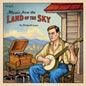 Pre-Order: Music From The Land Of The Sky / Various (Cvnl) - Music From The Land Of The Sky / Various [Clear Vinyl]