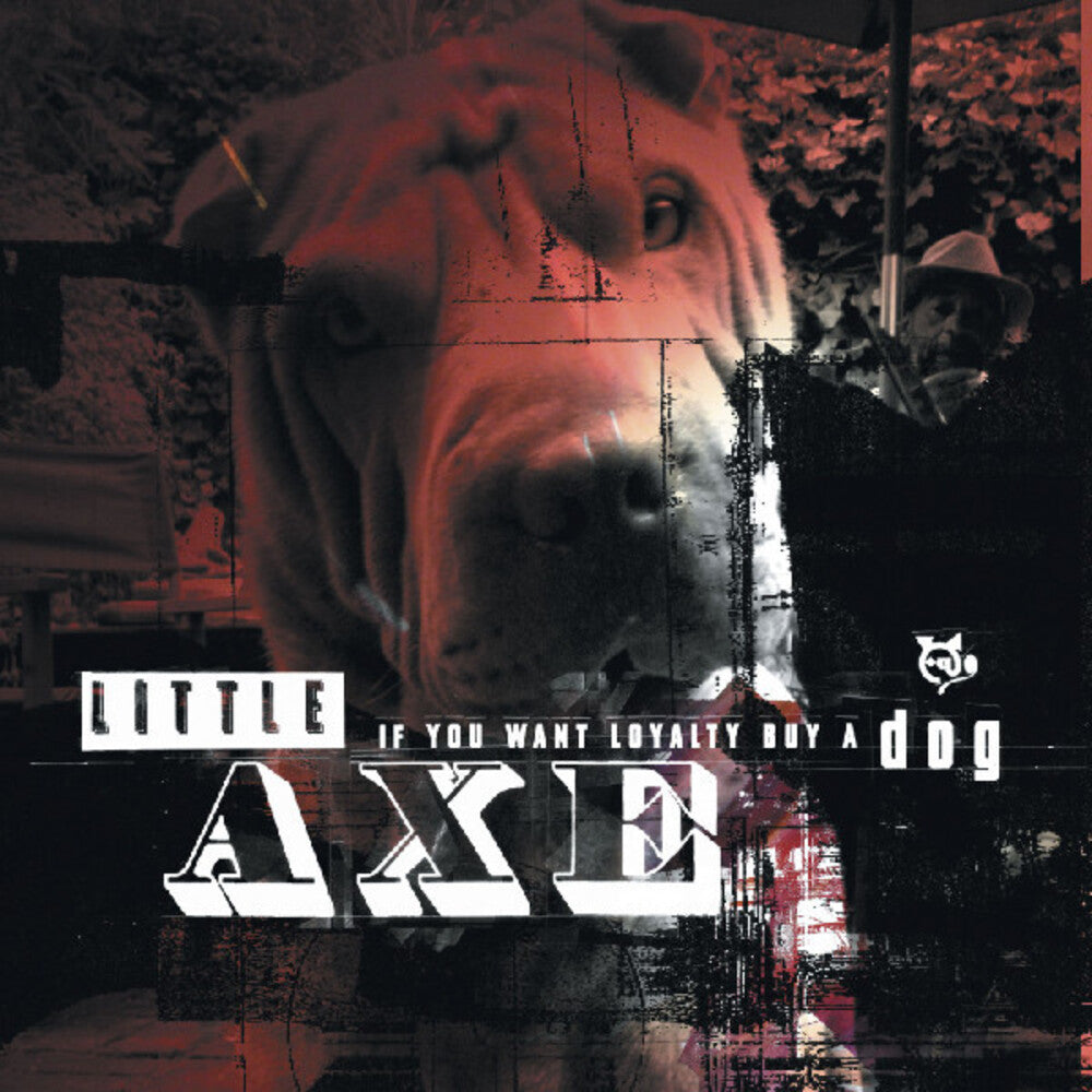 Little Axe - If You Want Loyalty Buy A Dog [LP]