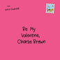 Pre-Order: Vince Guaraldi - Be My Valentine, Charlie Brown - Selections From The Original Soundtrack [Indie Exclusive Red Heart Shaped LP]