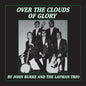 John Burke  & The Layman Trio - Over The Clouds Of Glory (Mod) [CD]