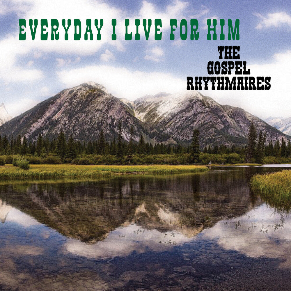 Gospel Rhythmaires - Everyday I Live For Him (Mod) [CD]