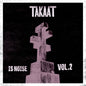 Takaat - Is Noise Vol. 2 (10in) [LP]