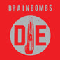 Brainbombs - Die [LP]