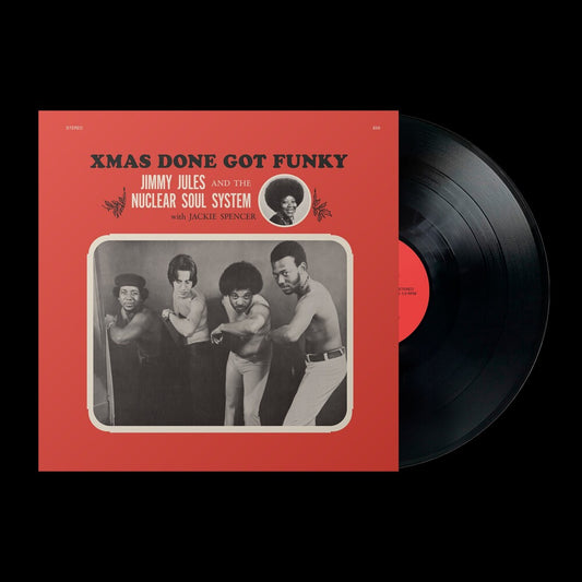 Pre-Order: Jimmy Jules  & The Nuclear Soul System - Xmas Done Got Funky [Indie Exclusive] [Indie Exclusive]